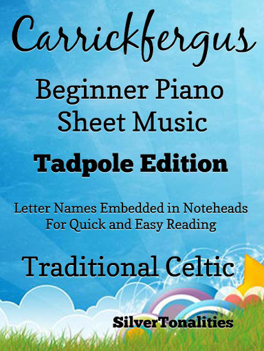 Carrickfergus Beginner Piano Sheet Music Tadpole Edition Pdf