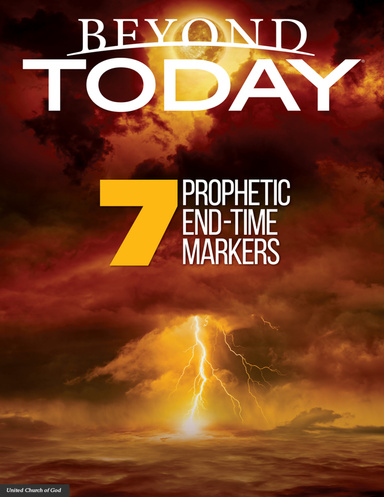 Beyond Today: 7 Prophetic End Time Markers