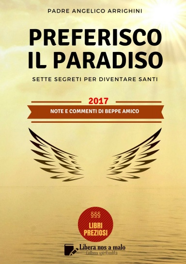 Preferisco il Paradiso - Sette segreti per diventare santi - Note e commenti di Beppe Amico