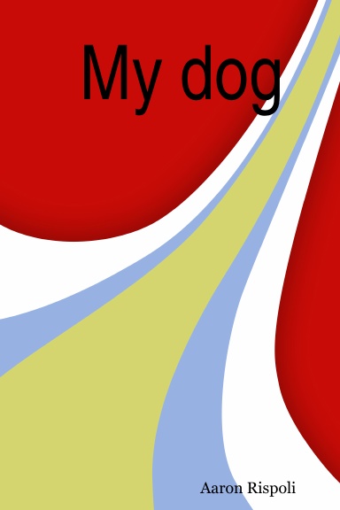 My dog