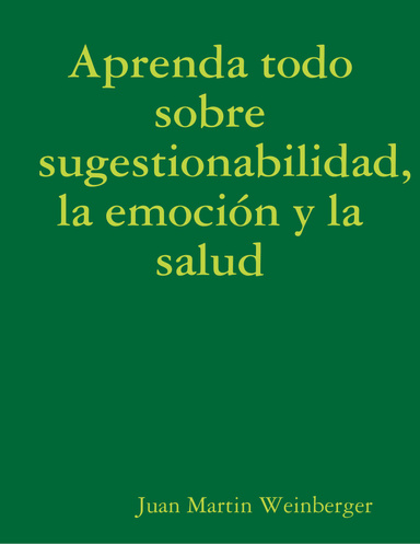 Aprenda todo sobre sugestionabilidad, la emoción y la salud