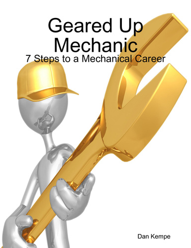 Geared Up Mechanic: 7 Steps to a Mechanical Career