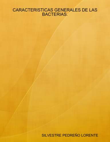 CARACTERISTICAS GENERALES DE LAS BACTERIAS.