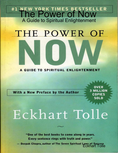 The Power of Now : A Guide to Spiritual Enlightenment
