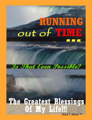 Running Out of Time... Is That Even Possible???