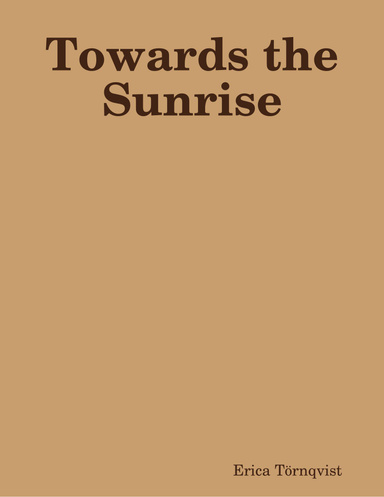 Towards the Sunrise