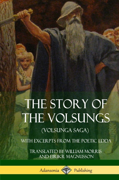 The Story of the Volsungs (Volsunga Saga): With Excerpts from The Poetic Edda (Hardcover)