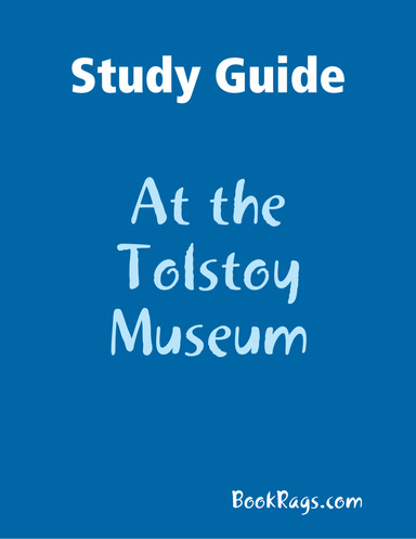 Study Guide: At the Tolstoy Museum