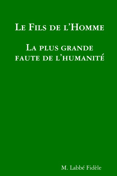 Le Fils de l’Homme La plus grande faute de l’humanité