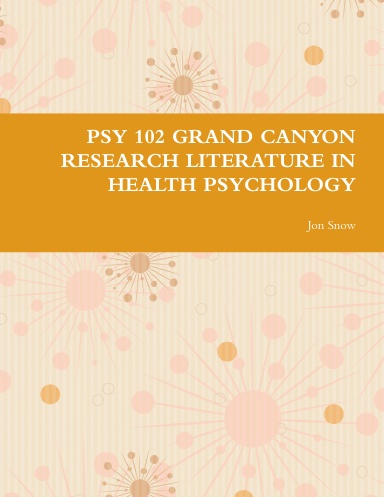 PSY 102 GRAND CANYON RESEARCH LITERATURE IN HEALTH PSYCHOLOGY