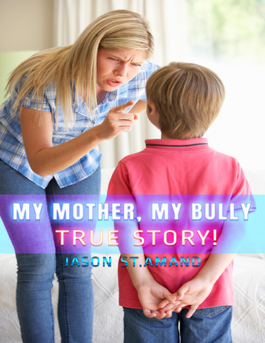 My Mother, My Bully