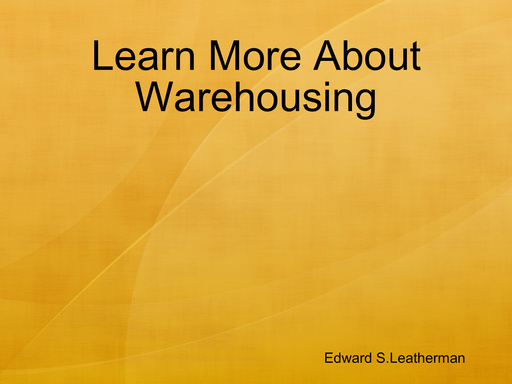 Learn More About Warehousing