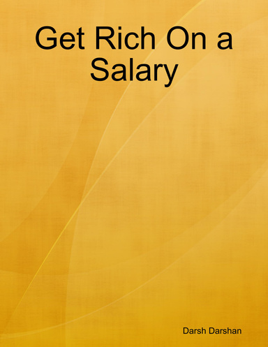 Get Rich On a Salary