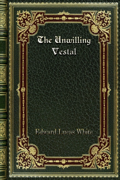 The Unwilling Vestal