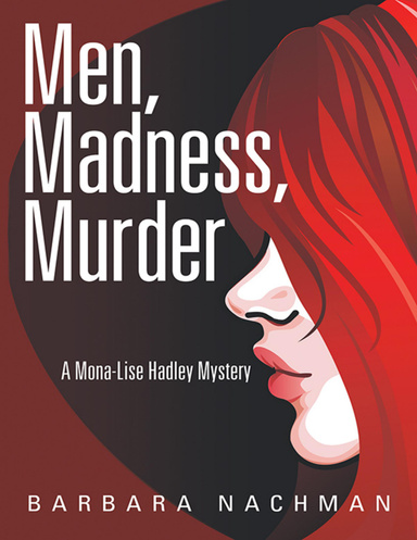 Men, Madness, Murder: A Mona - Lise Hadley Mystery