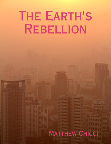 The Earth's Rebellion:  A Future Telling