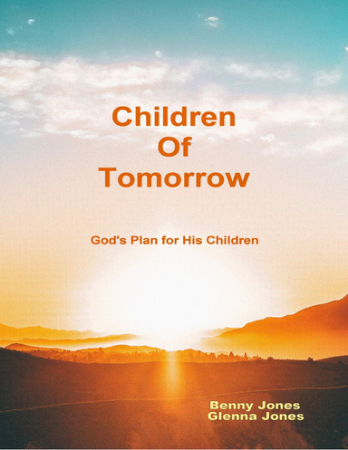 Children of Tomorrow:God's Plan for His Children