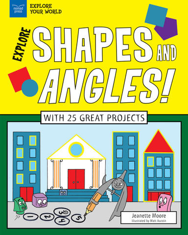 Explore Shapes and Angles! With 25 Great Projects