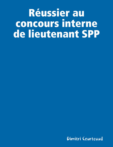 Réussir au concours interne de lieutenant SPP
