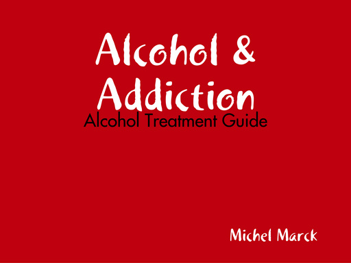 Alcohol & Addiction - Alcohol Treatment Guide