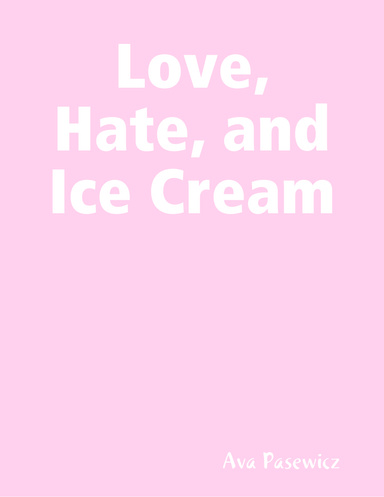 Love, Hate, and Ice Cream