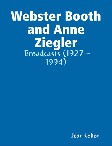 Webster Booth and Anne Ziegler:  Broadcasts (1927 - 1994)
