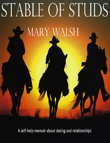 Stable of Studs: A Self-help Memoir About Dating and Relationships