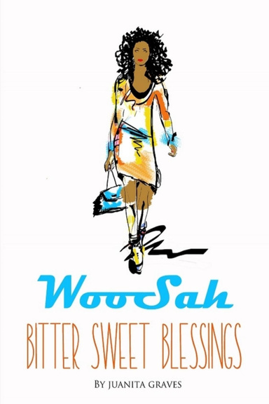 "Woosah Bitter Sweet Blessings"
