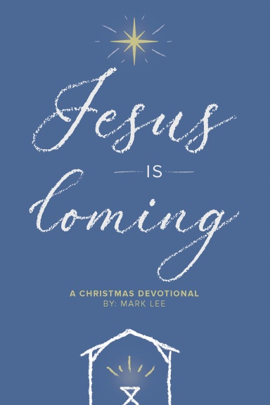 Jesus Is Coming: A Christmas Devotional