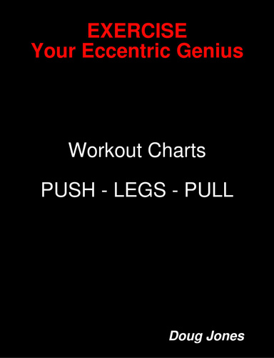Workout Charts: PUSH - LEGS - PULL