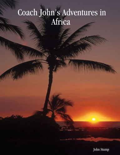 Coach John's Adventures in Africa