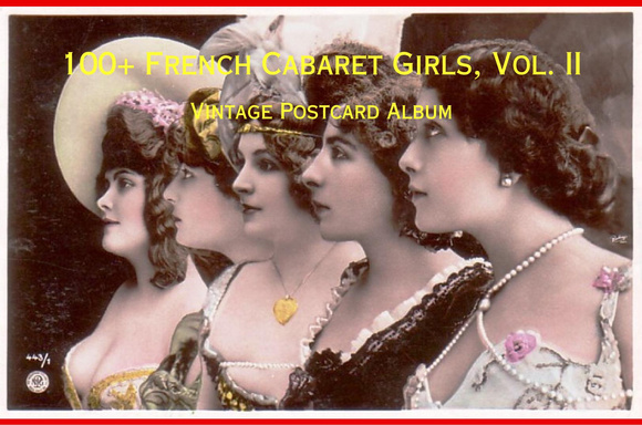 100+ French Cabaret Girls, Vol. II - Vintage Postcard Album
