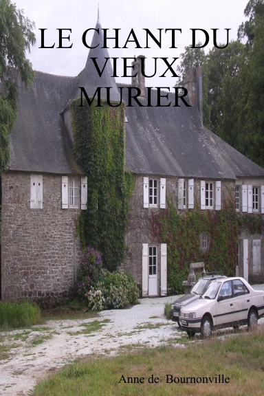 LE CHANT DU VIEUX MURIER
