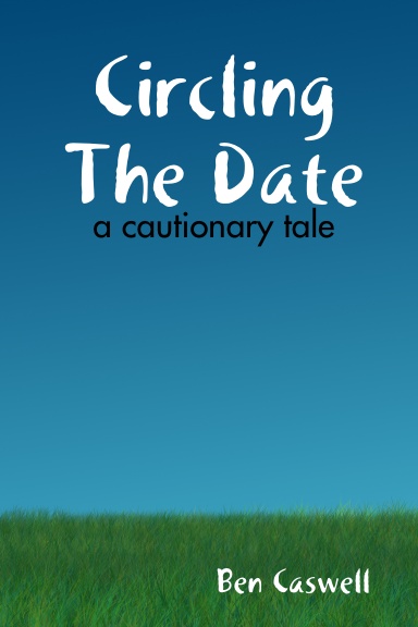 Circling The Date - A Cautionary Tale