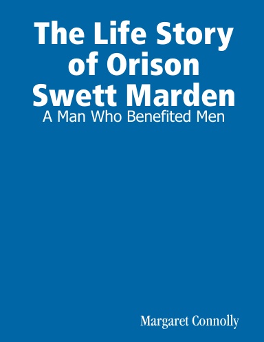 The Life Story of Orison Swett Marden
