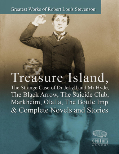 Greatest Works of Robert Louis Stevenson: Treasure Island, The Strange ...