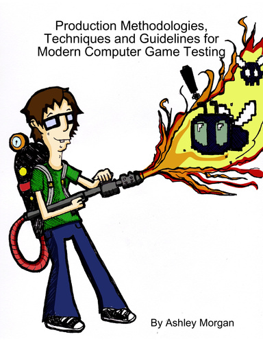 Production Methodologies, Techniques and Guidelines for Modern Computer Game Testing
