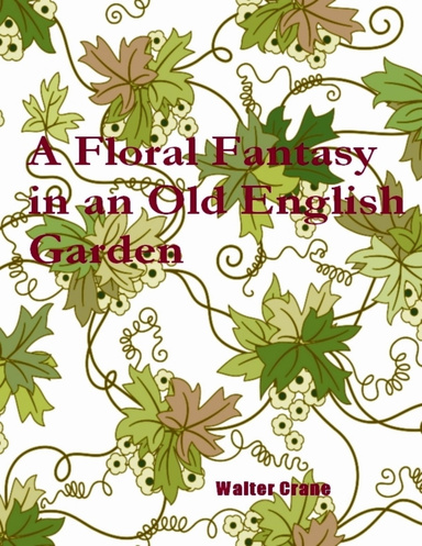 A Floral Fantasy in an Old English Garden (Illustrated)