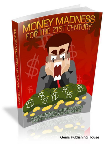 Money Madness For The 21st Century