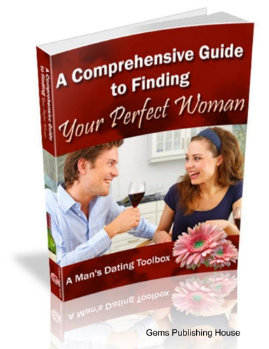 The Comprehensive Guide to Finding Your Perfect Woman