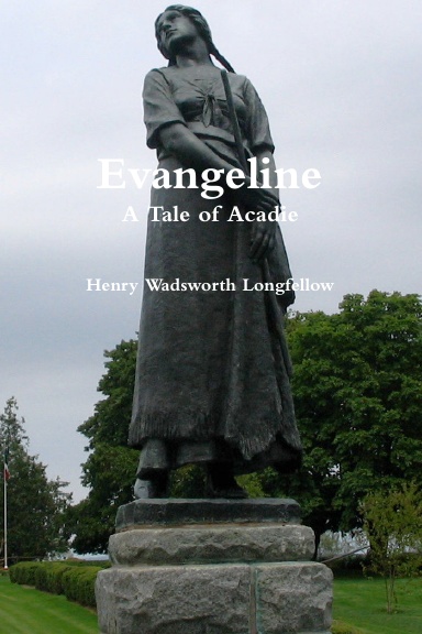 Evangeline - A Tale of Acadie