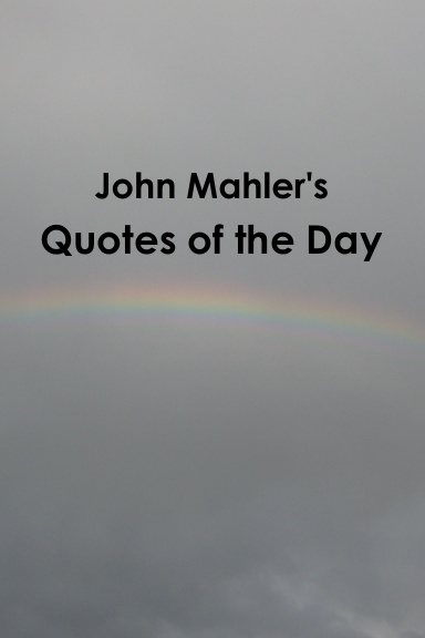 John Mahler's Quotes of the Day