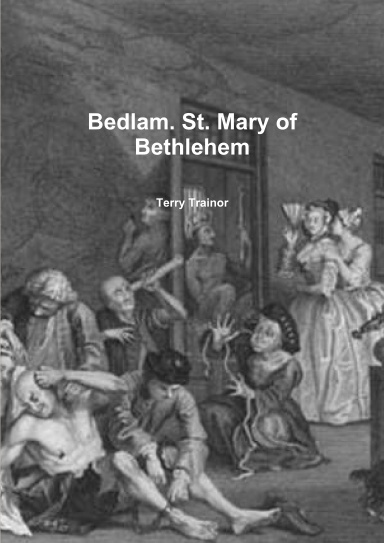 Bedlam. St. Mary of Bethlehem