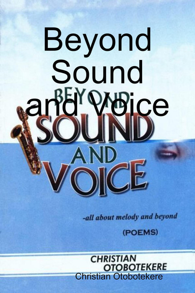 Beyond Sound and Voice