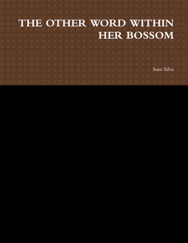 THE OTHER WORD WITHIN HER BOSSOM