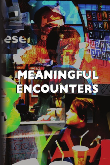 Meaningful encounters