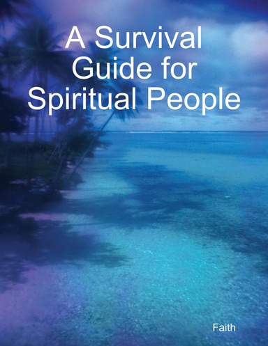 A Survival Guide for Spiritual People