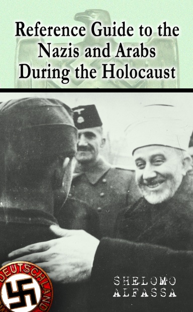 Reference Guide to the Nazis and Arabs During the Holocaust