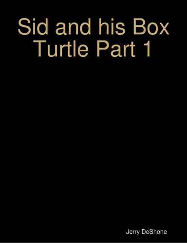 Sid and his Box Turtle Part 1