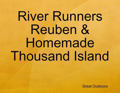 River Runners Reuben & Homemade Thousand Island